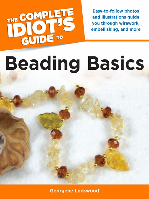 Title details for The Complete Idiot's Guide to Beading Basics by Georgene Lockwood - Available